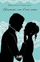 Chiamami Con Il Mio Nome (DriEditore Historical Romance) Formato=Formato Kindle