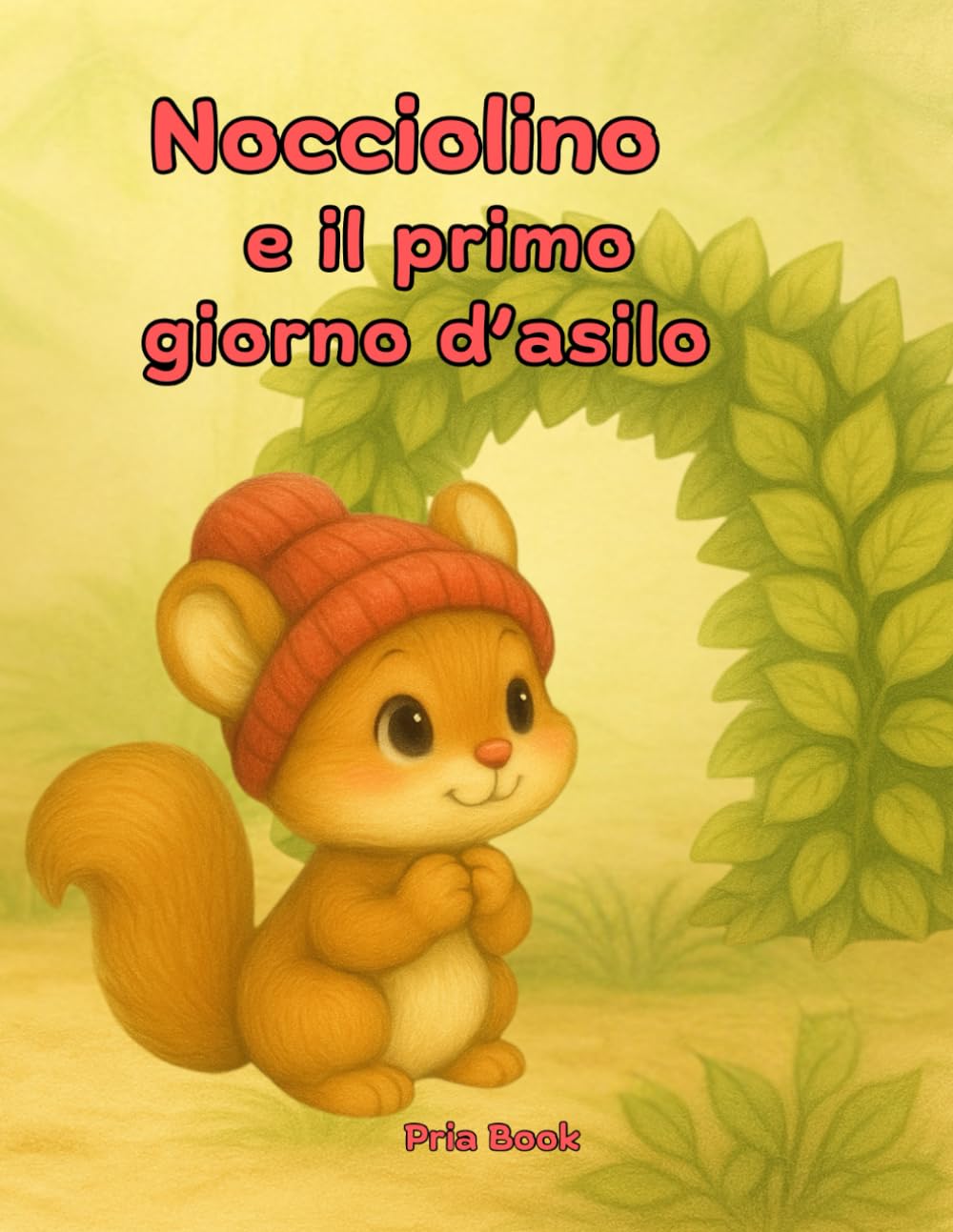 Nocciolino e il primo giorno d'asilo: Ed. a colori con curiosità e attività! Da 4 anni