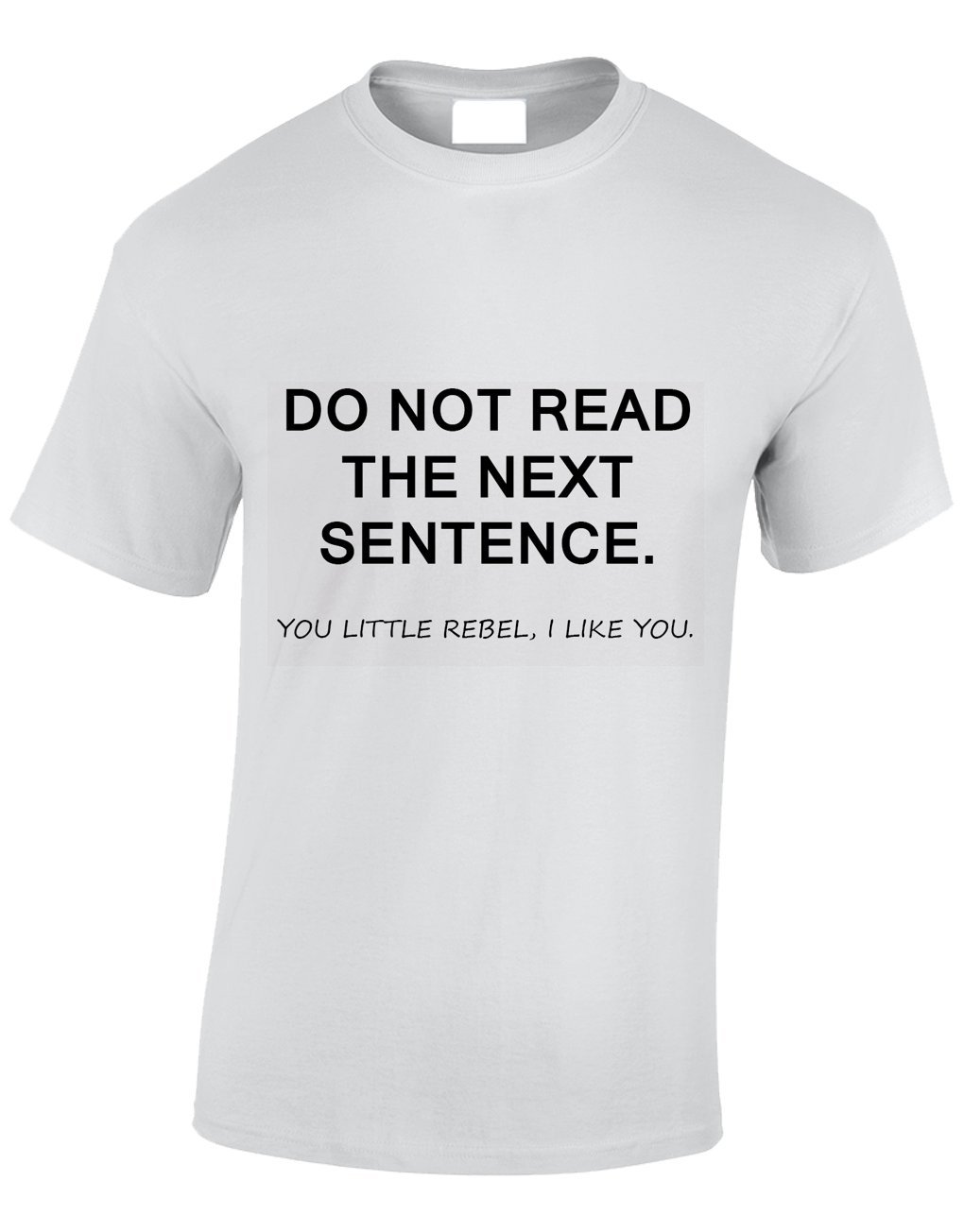DO NOT Read The Next Sentence' Funny Cool Present for Men & Teenagers T-Shirts Tops (White/Large)