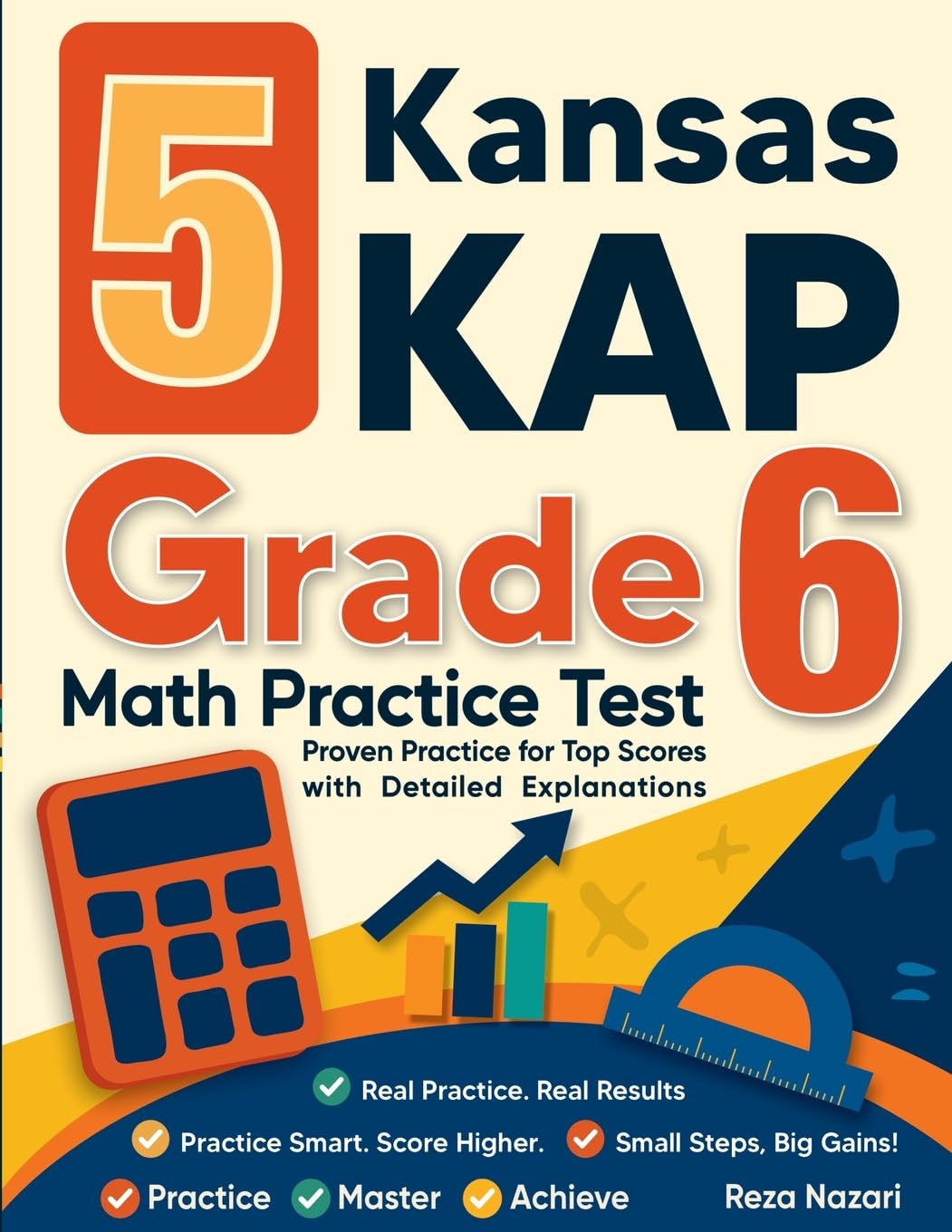 5 Kansas KAP Grade 6 Math Practice Tests: Proven Practice for Top Scores with Detailed Explanations