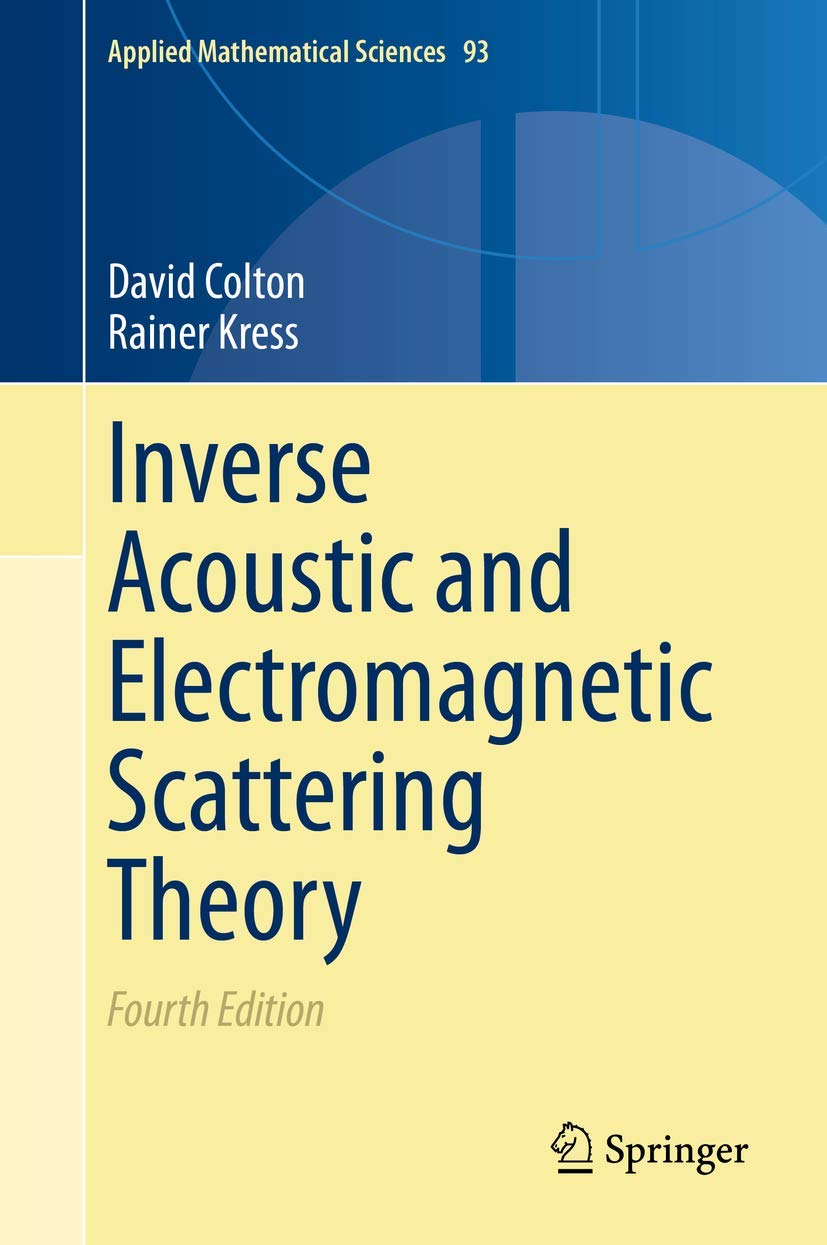 Inverse Acoustic and Electromagnetic Scattering Theory (Applied Mathematical Sciences, 93, Band 93)