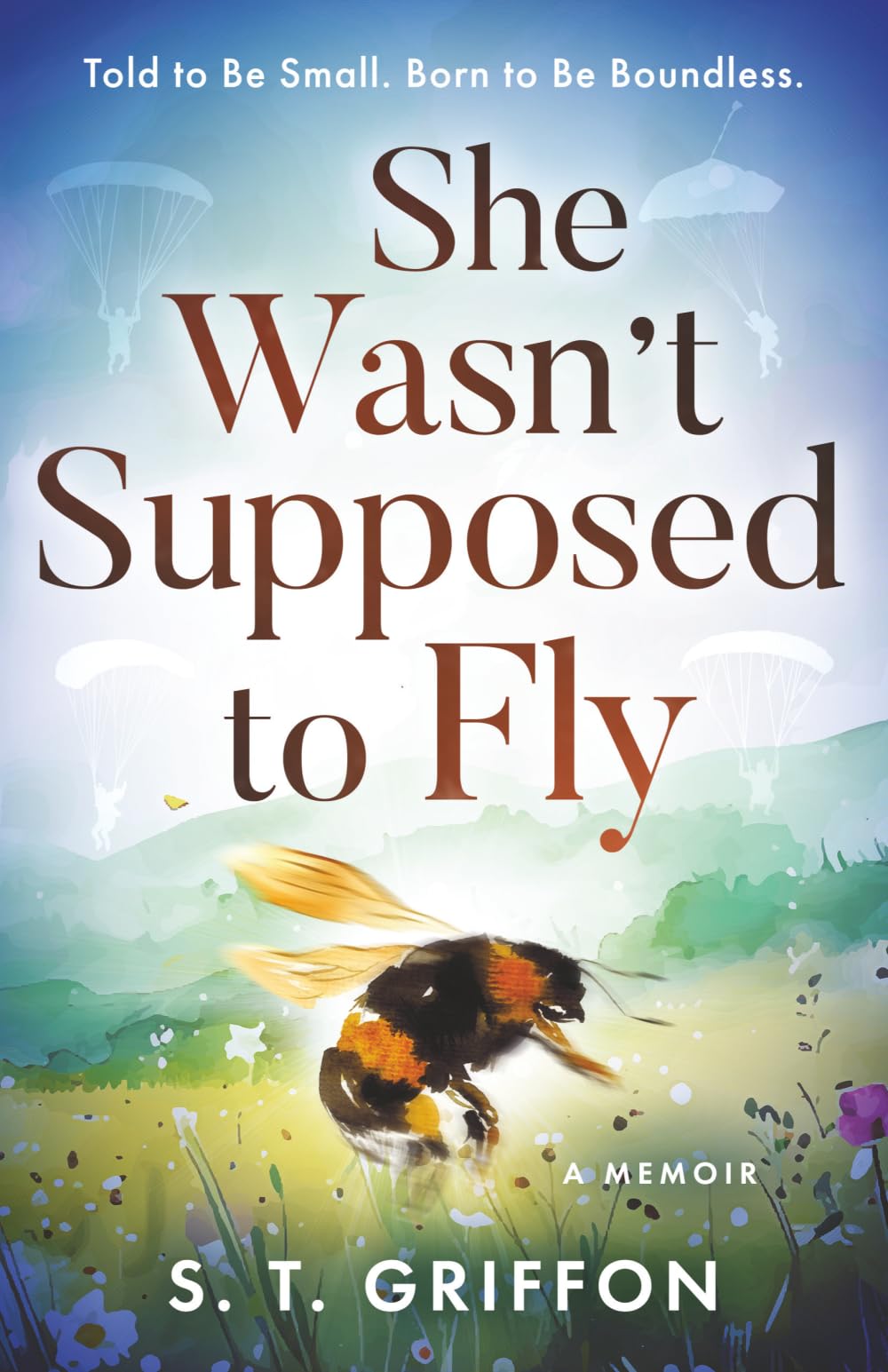 She Wasn't Supposed to Fly: Told to Be Small. Born to Be Boundless.