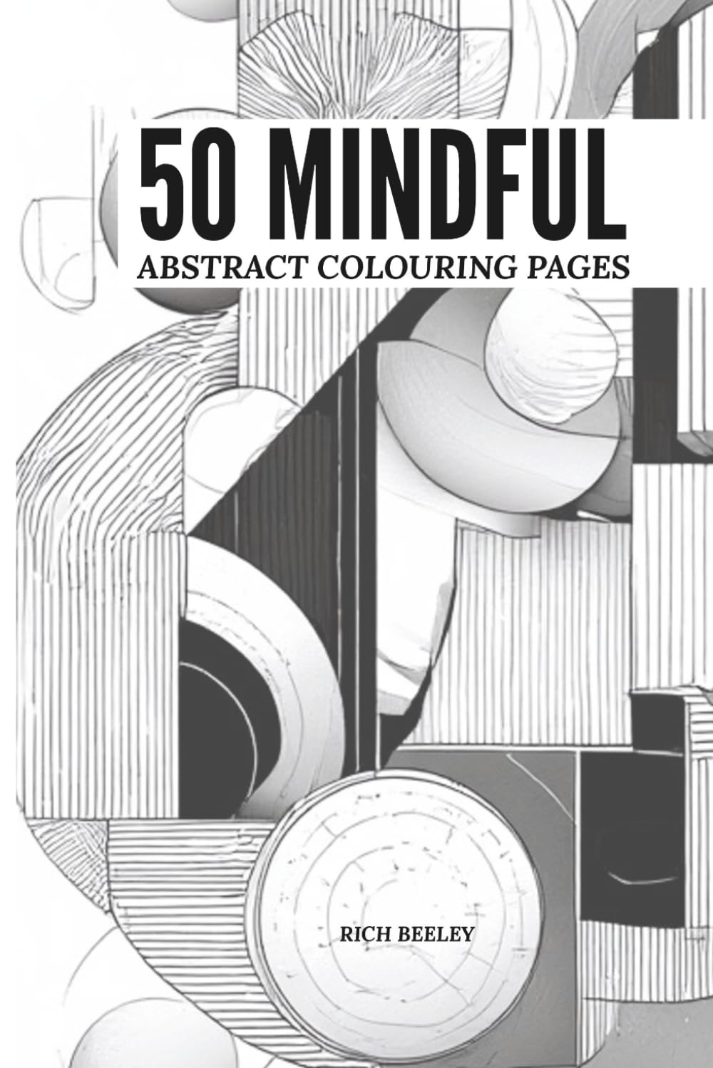 50 Mindful Abstract Colouring Pages