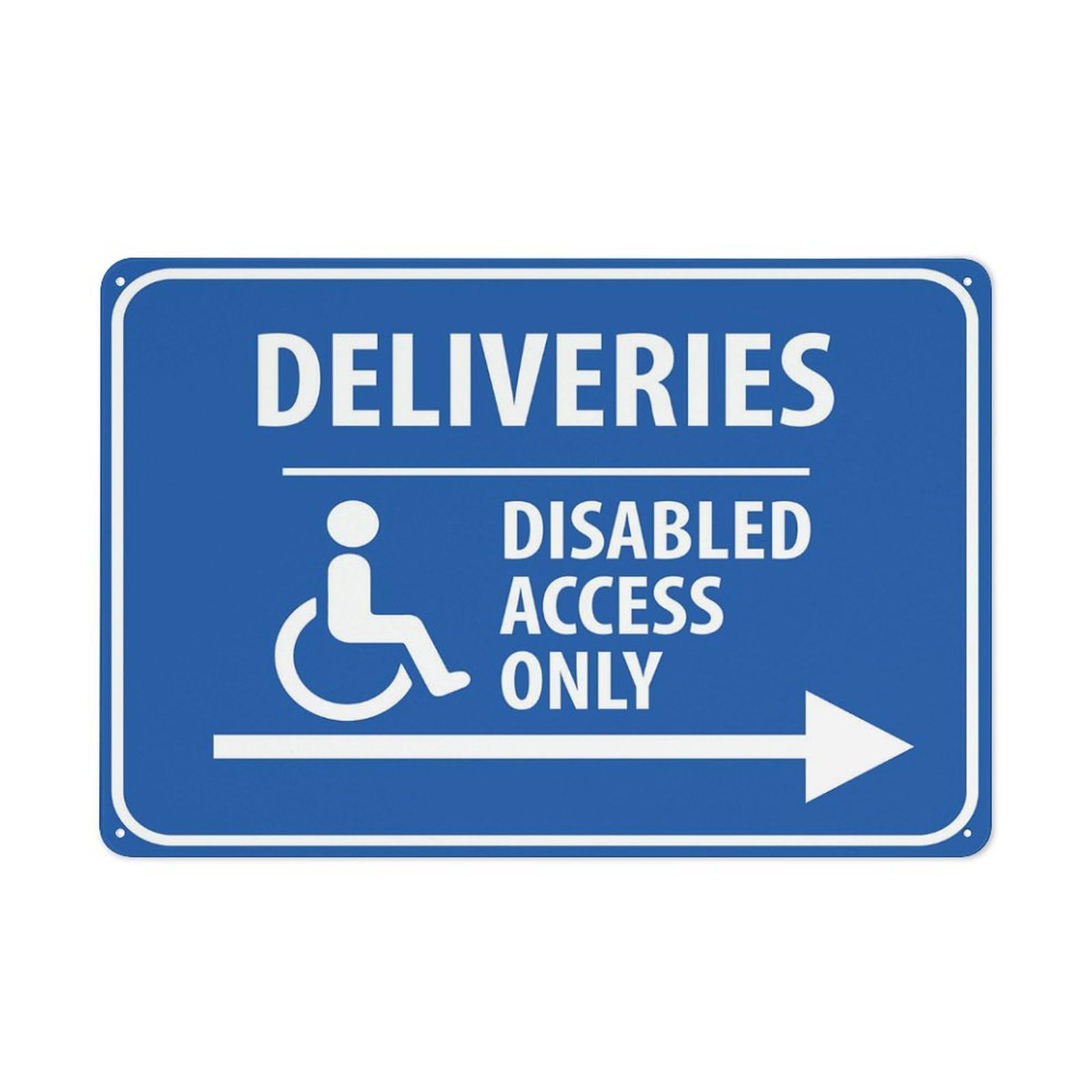 Deliveries Disabled Access Only Right Arrow Sign 12X8 Inch Aluminum Uv Ink Printed For House And Business