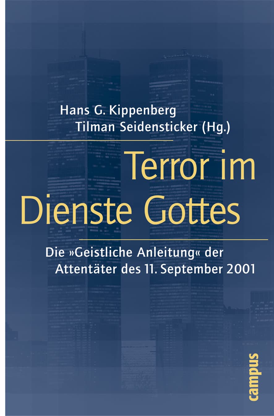 Terror im Dienste Gottes: Die »Geistliche Anleitung« der Attentäter des 11. September 2001