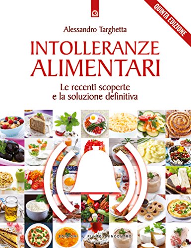 Intolleranze alimentari: Le recenti scoperte e la soluzione definitiv