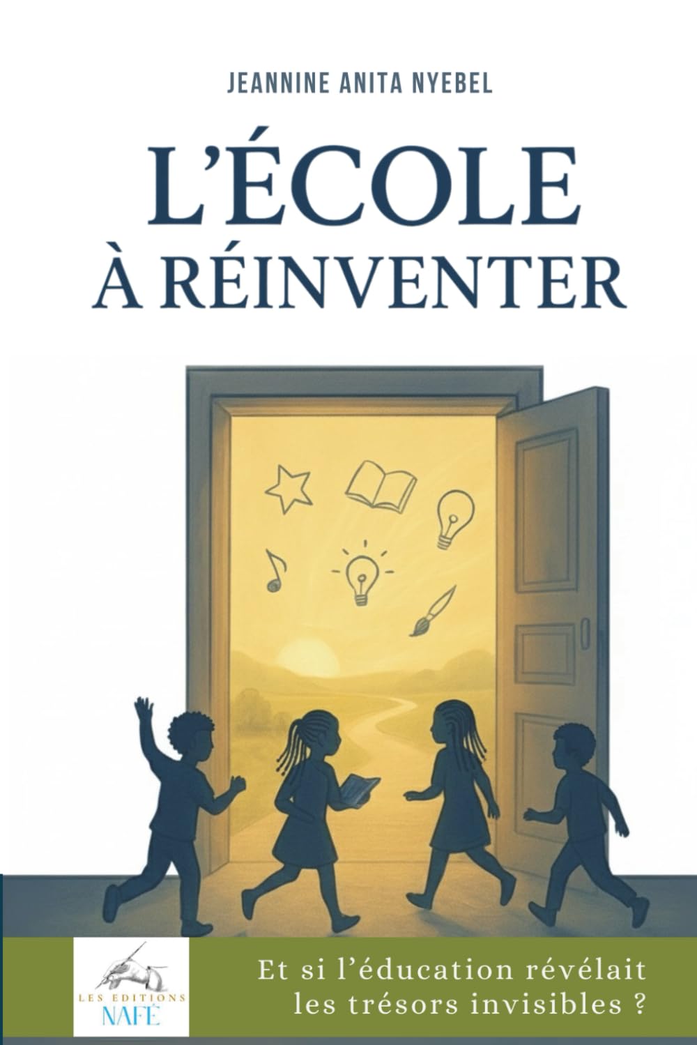 L'école à réinventer: Et si l'éducation révélait les trésors invisibles?