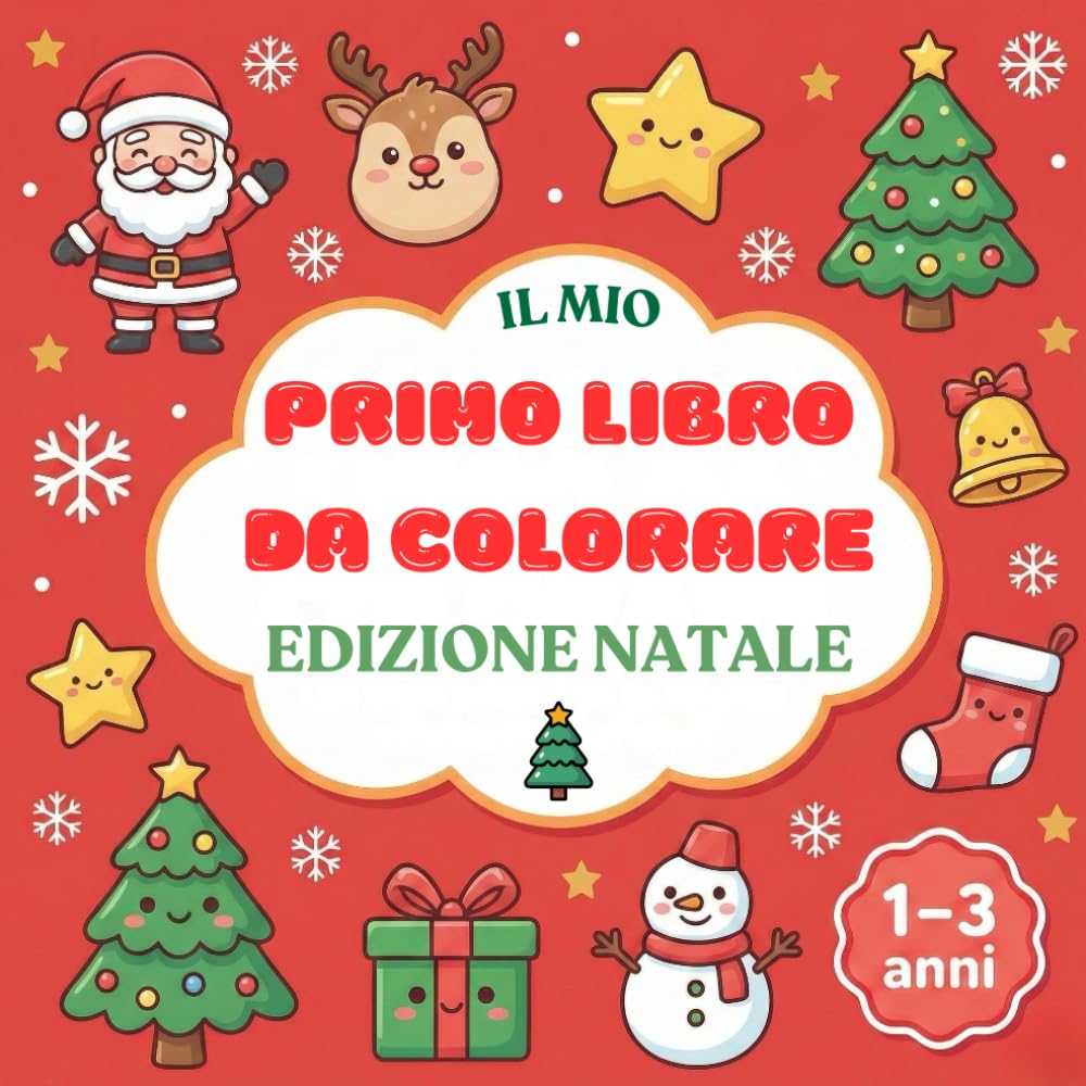 Il Mio Primo Libro da Colorare Natalizio: Un libro di disegni da colorare per i più piccoli (1–3 anni), con grandi motivi da riconoscere e colorare. ... fine e accompagnare i primi momenti creativi