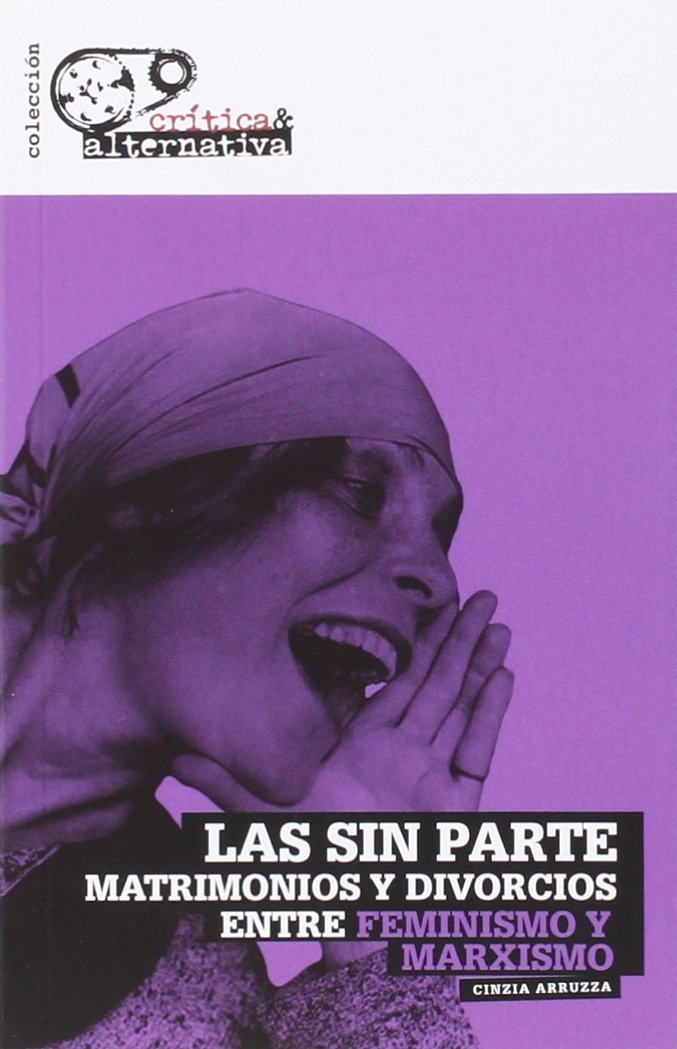 Las sin parte: Matrimonios y divorcios entre feminismo y marxismo (Crítica & Alternativa)