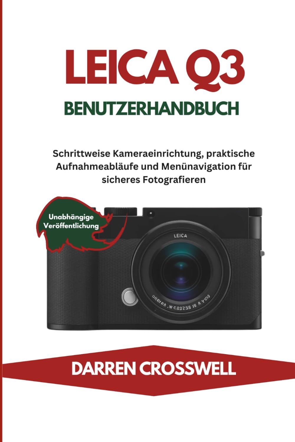 Leica Q3 Benutzerhandbuch: Schrittweise Kameraeinrichtung, praktische Aufnahmeabläufe und Menünavigation für sicheres Fotografieren