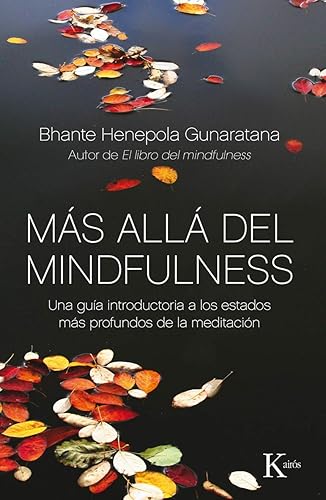Más allá del mindfulness: Una guía introductoria a los estados más profundos de la meditación (Sabiduría perenne)