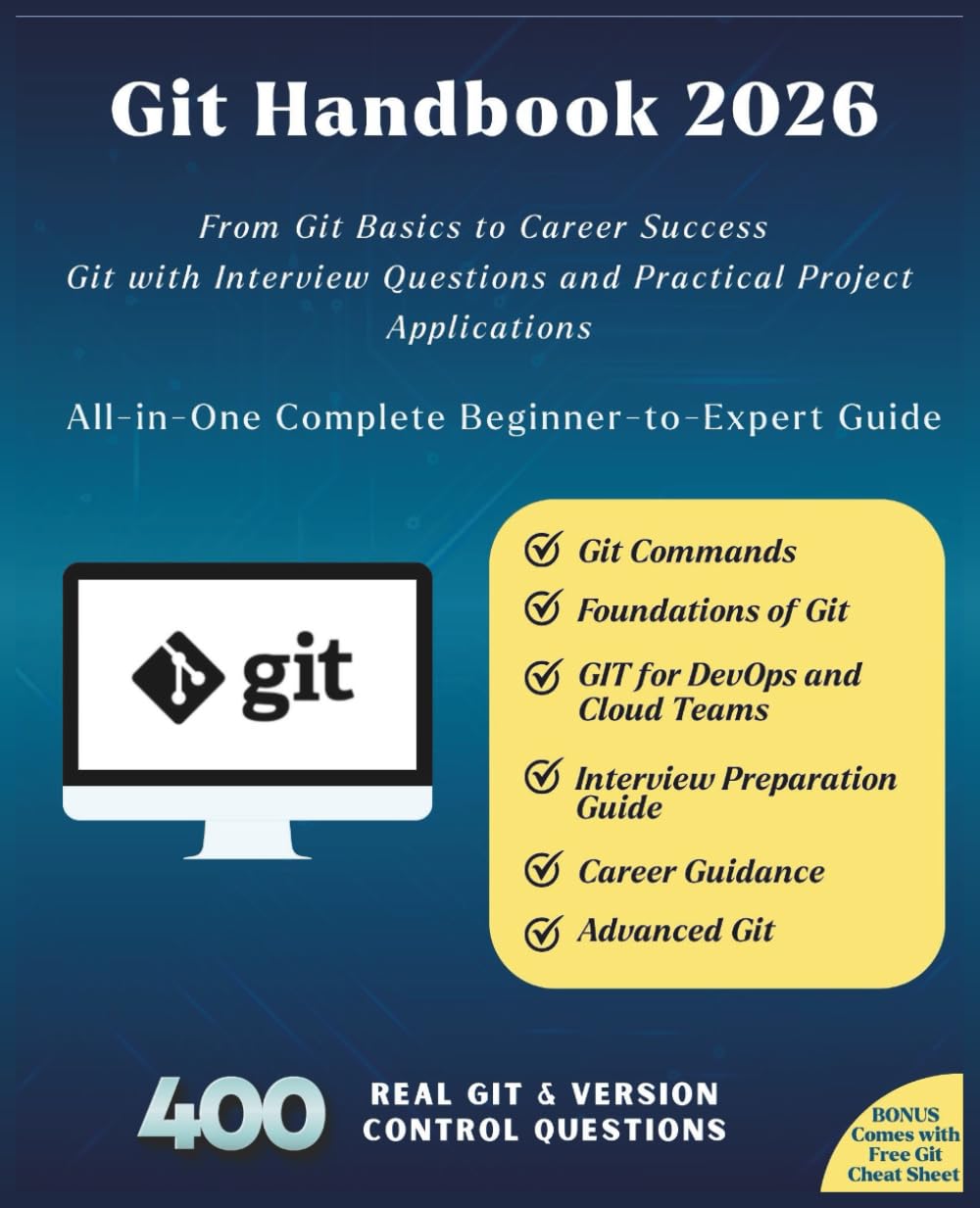 Git Handbook 2026: All-in-One Complete Beginner-to-Expert Guide | From Git Basics to Career Success | Git with Interview Questions and Practical ... Guide: 52 (Information Technology Books)