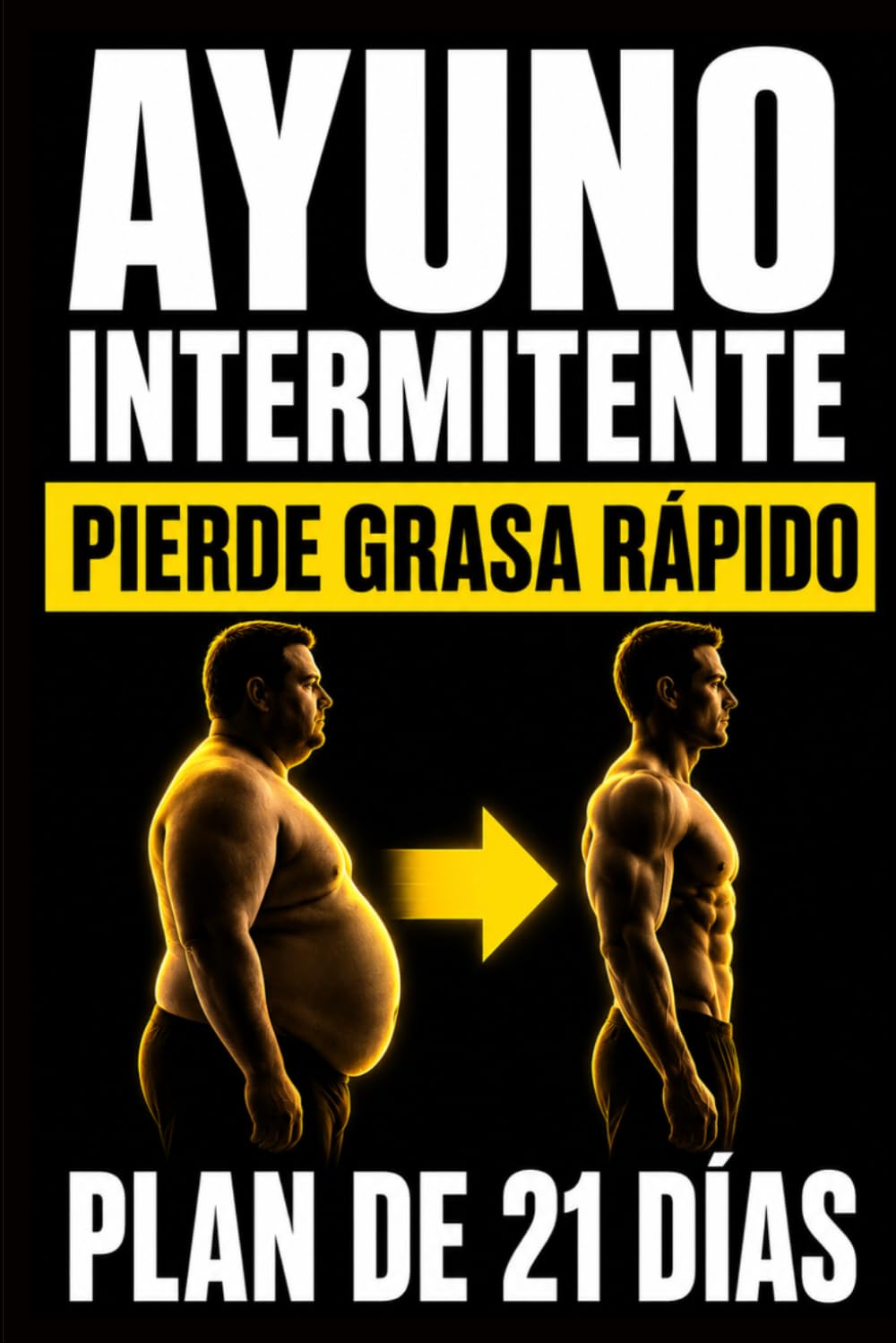Ayuno Intermitente: Cómo perder grasa y ganar energía sin dietas | Guía simple para principiantes + plan de 21 días