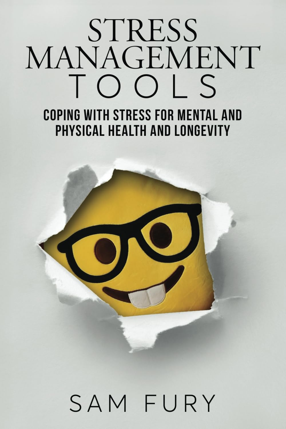 Stress Management Tools: Coping with stress for mental and physical health and longevity (Functional Health Series)