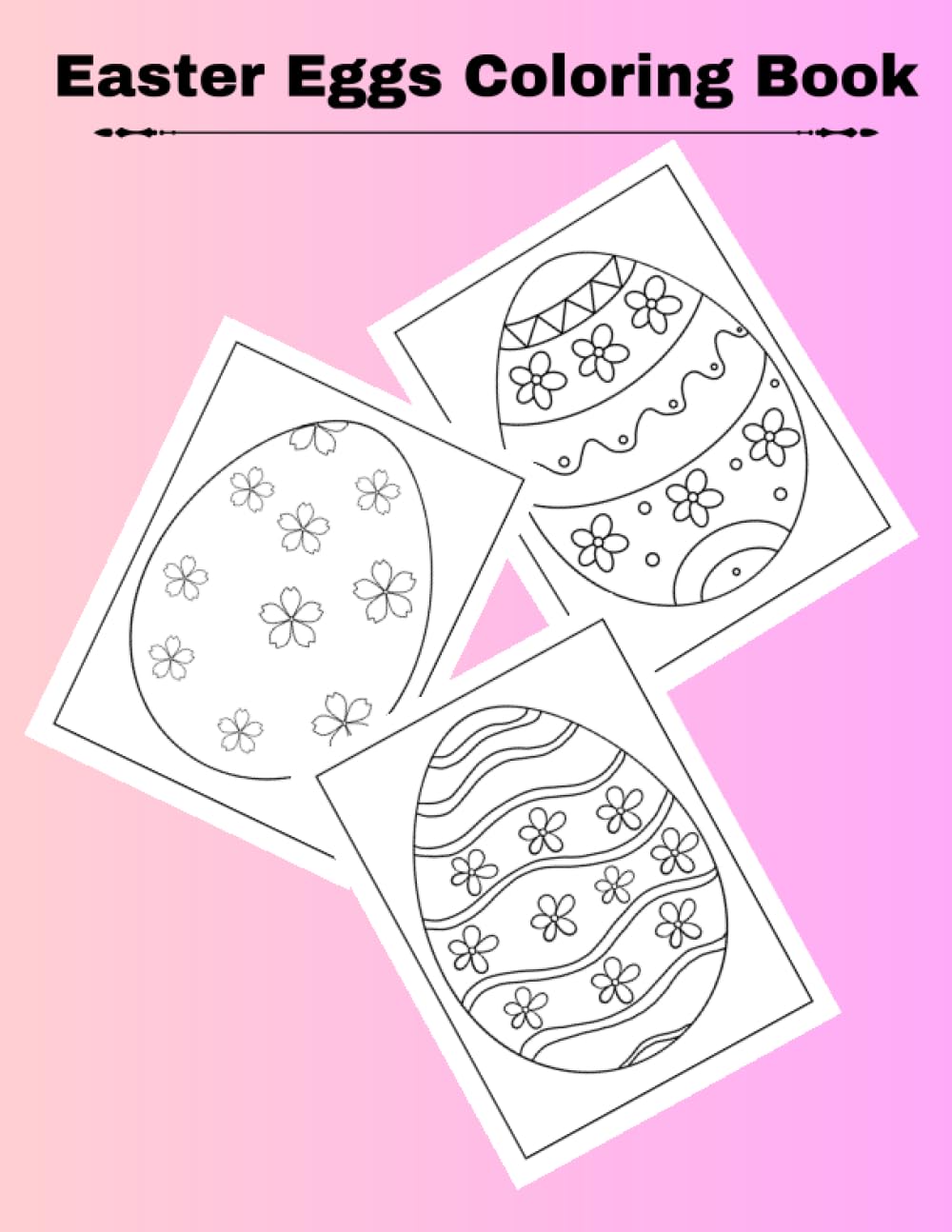 Easter Eggs Coloring Book: Easter eggs coloring book for kids, 8.5x11 in, Fun and color, coloring book of cute Easter Eggs