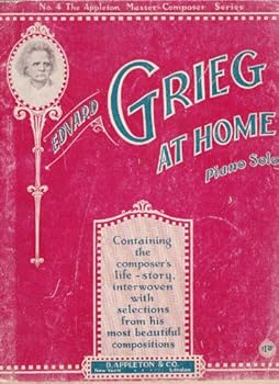 Unknown Binding Edvard Grieg At Home: Piano Solo: The Appleton Master-Composer Series Volume IV (No. 4) Book