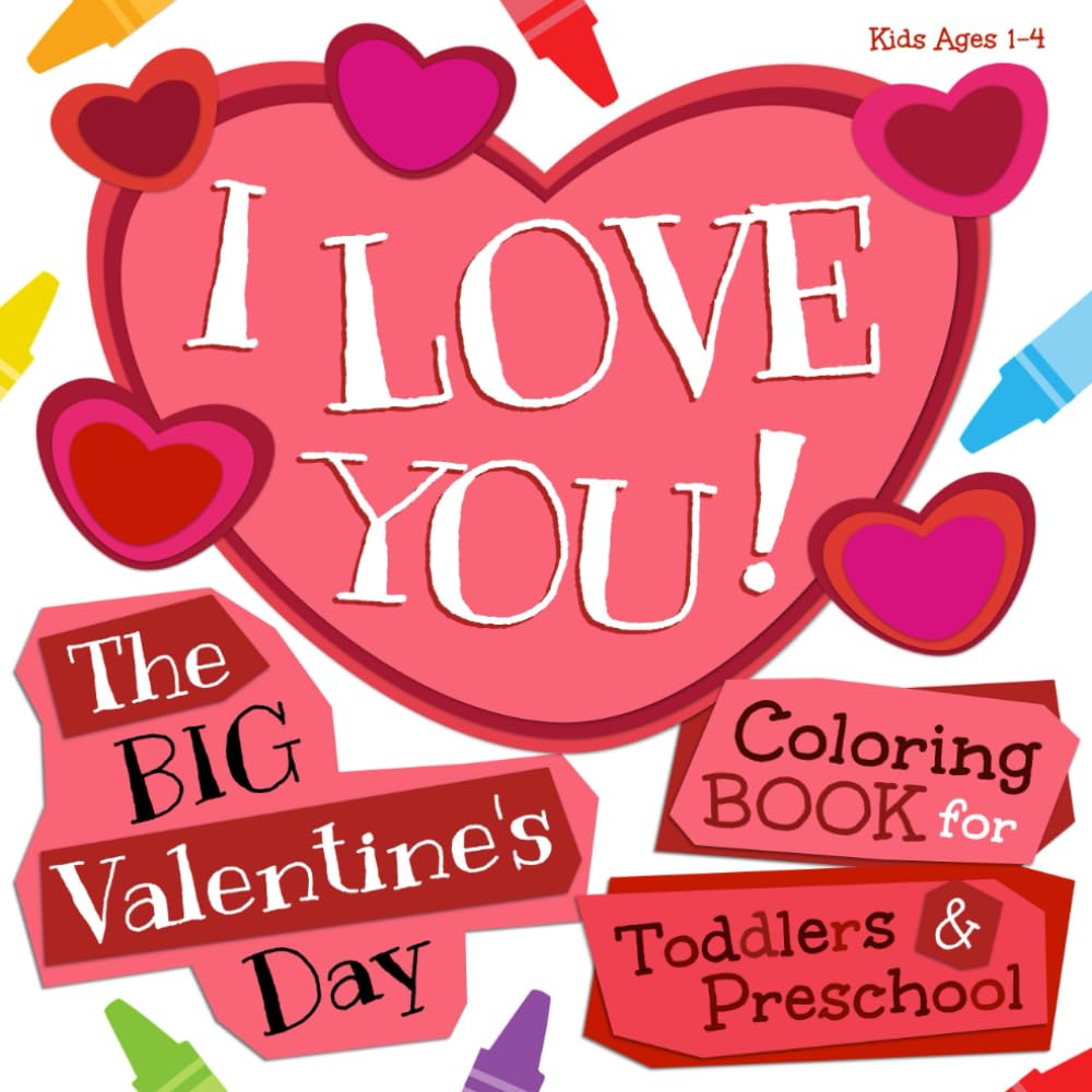 I Love You! The Big Valentine's Day Coloring Book for Toddlers and ...