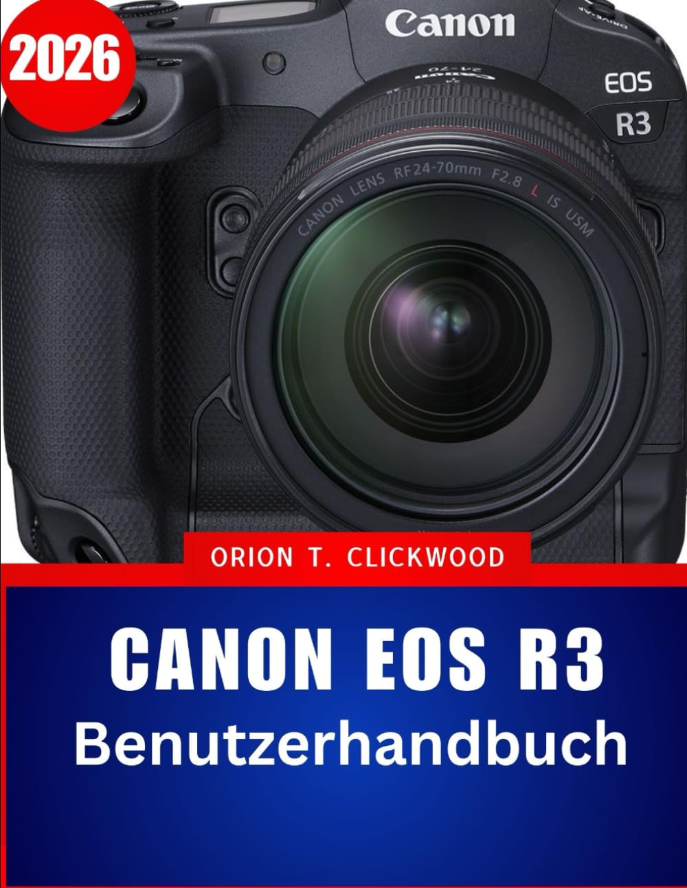 Canon EOS R3 Benutzerhandbuch 2026: Die unverzichtbare Schritt-für-Schritt-Anleitung zur professionellen Fotografie mit Expertentipps und Tricks für Anfänger und Fortgeschrittene