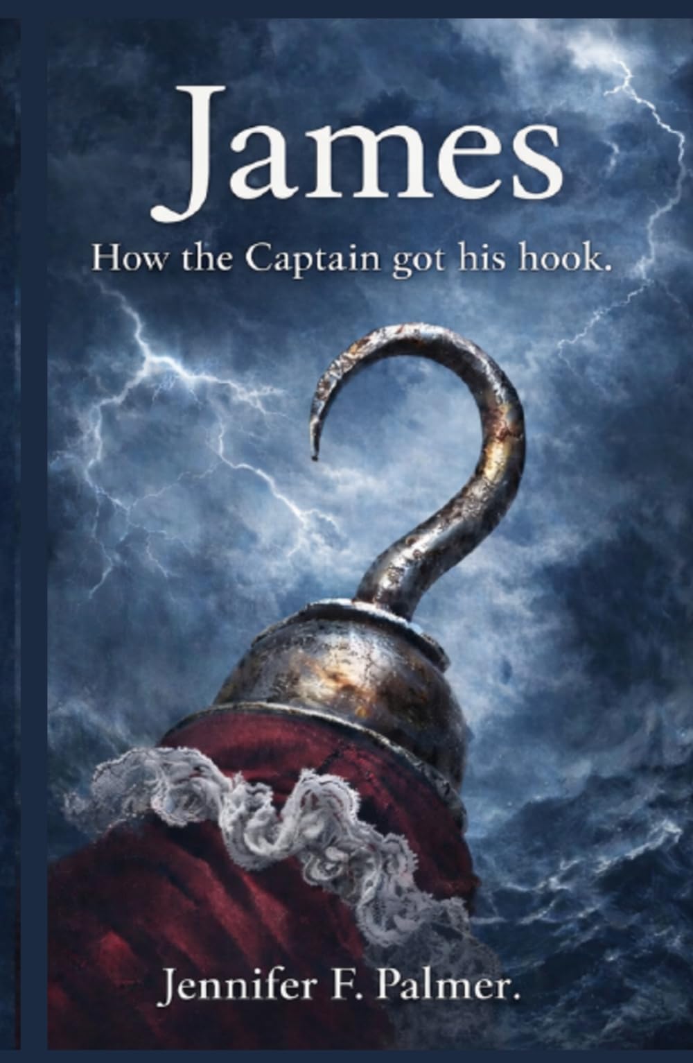 James: How The Captain got his hook. (Revised Edition)