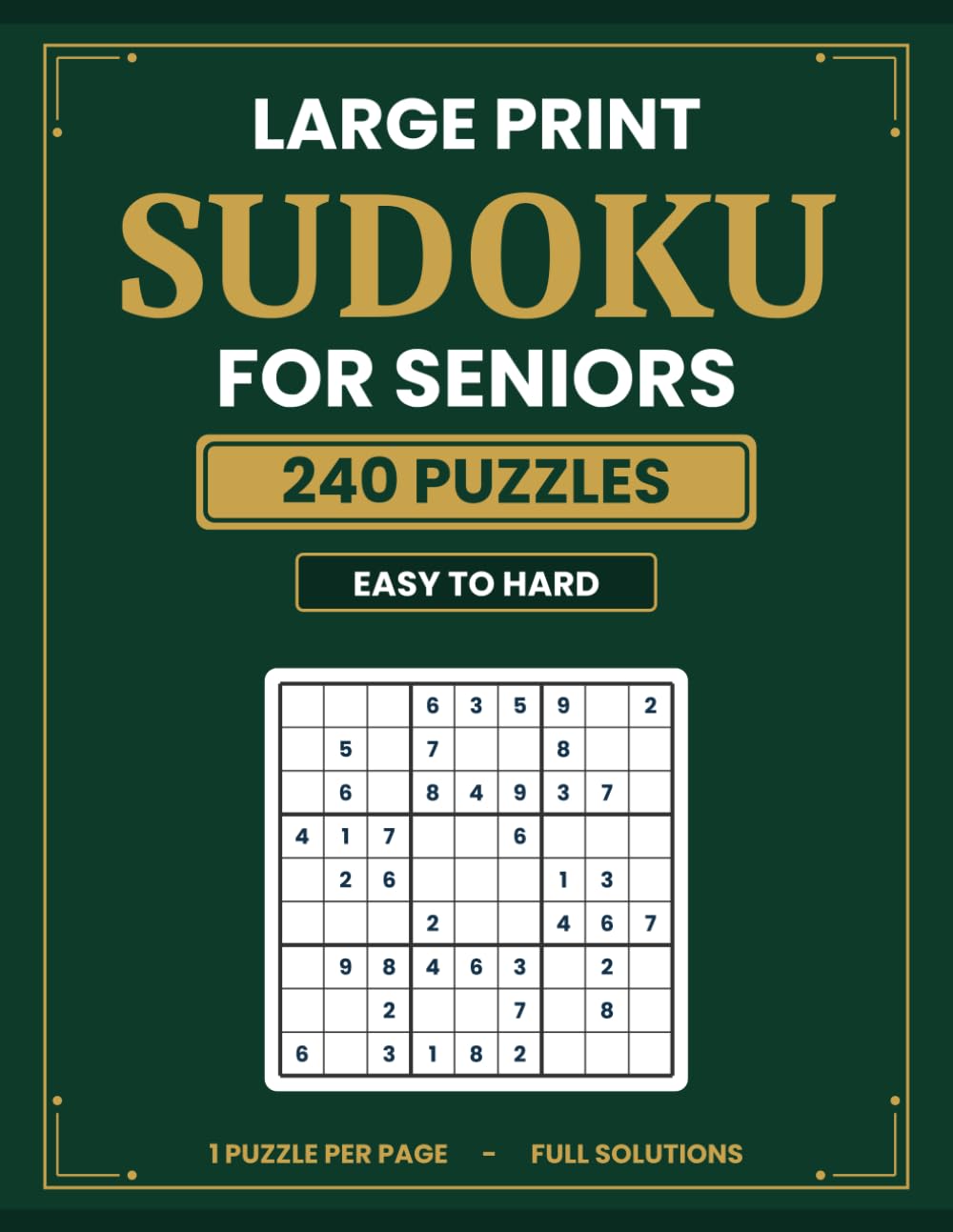 Large Print Sudoku for Seniors: 240 Easy to Hard Puzzles | One Big Puzzle Per Page for Adults & Seniors | Full Answer Key
