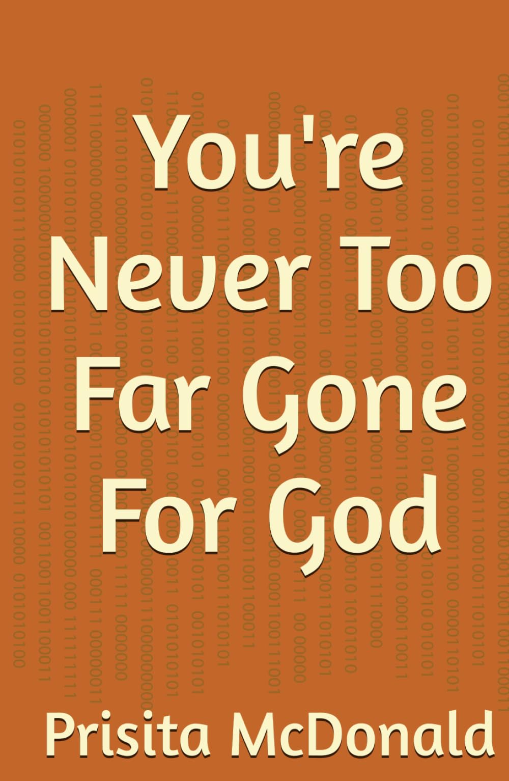 You're Never Too Far Gone For God