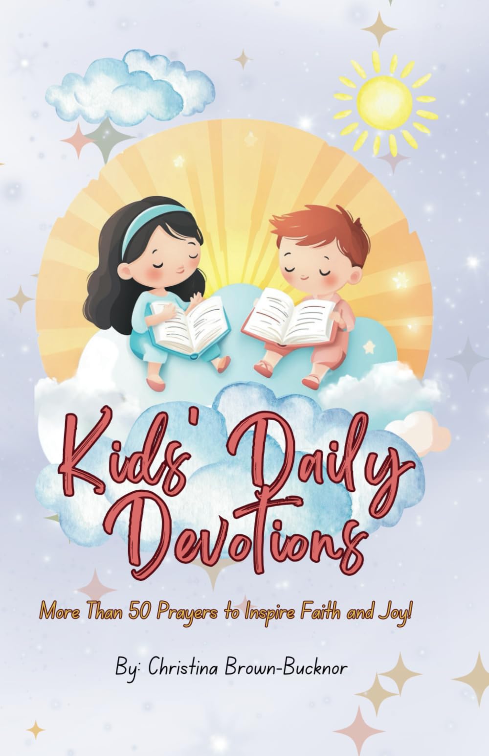 Kids' Daily Devotions: A Daily Devotional for Kids with Over 50 Prayers and Bible Verses