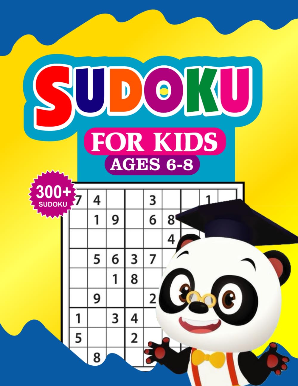 Sudoku For Kids Ages 6-8: Easy To Challenging Puzzles For A Beginners Journey