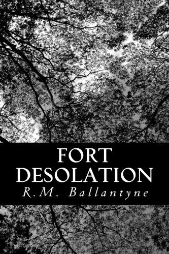 Fort Desolation: Red Indians and Fur Traders of Rupert's Land