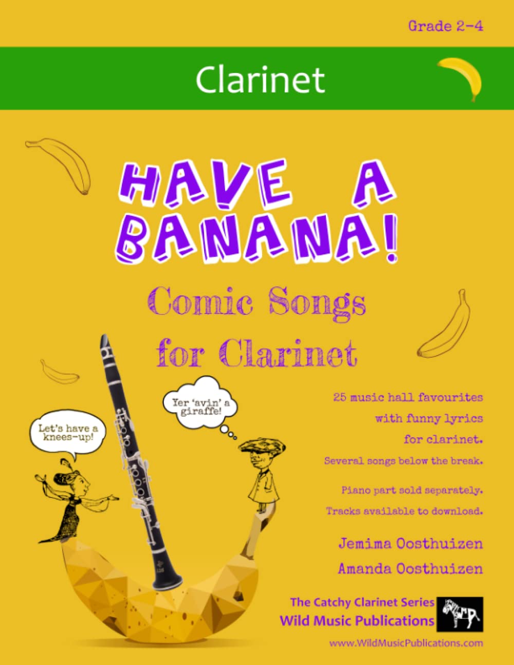 Have a Banana! Comic Songs for Clarinet: 25 Music Hall favourites with funny lyrics arranged especially for clarinet (Clarinet Music for Improvers and Refreshers)