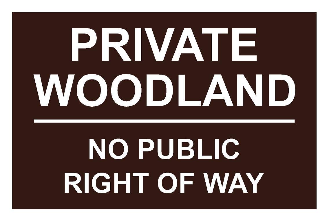 Private Woodland No Public Right Of Way Aluminium Composite Sign 200mm x 135mm Brown/White.