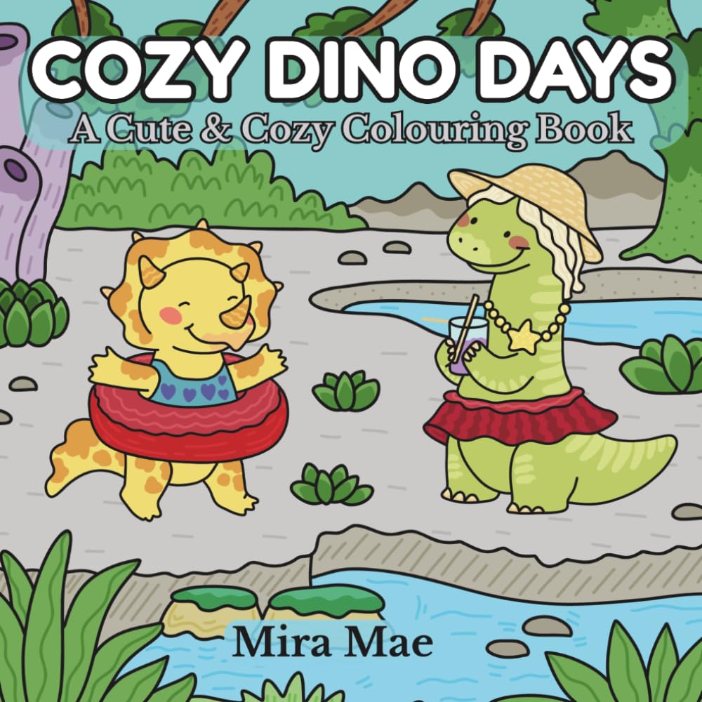 Cozy Dino Days: A Cute & Cozy Colouring Book