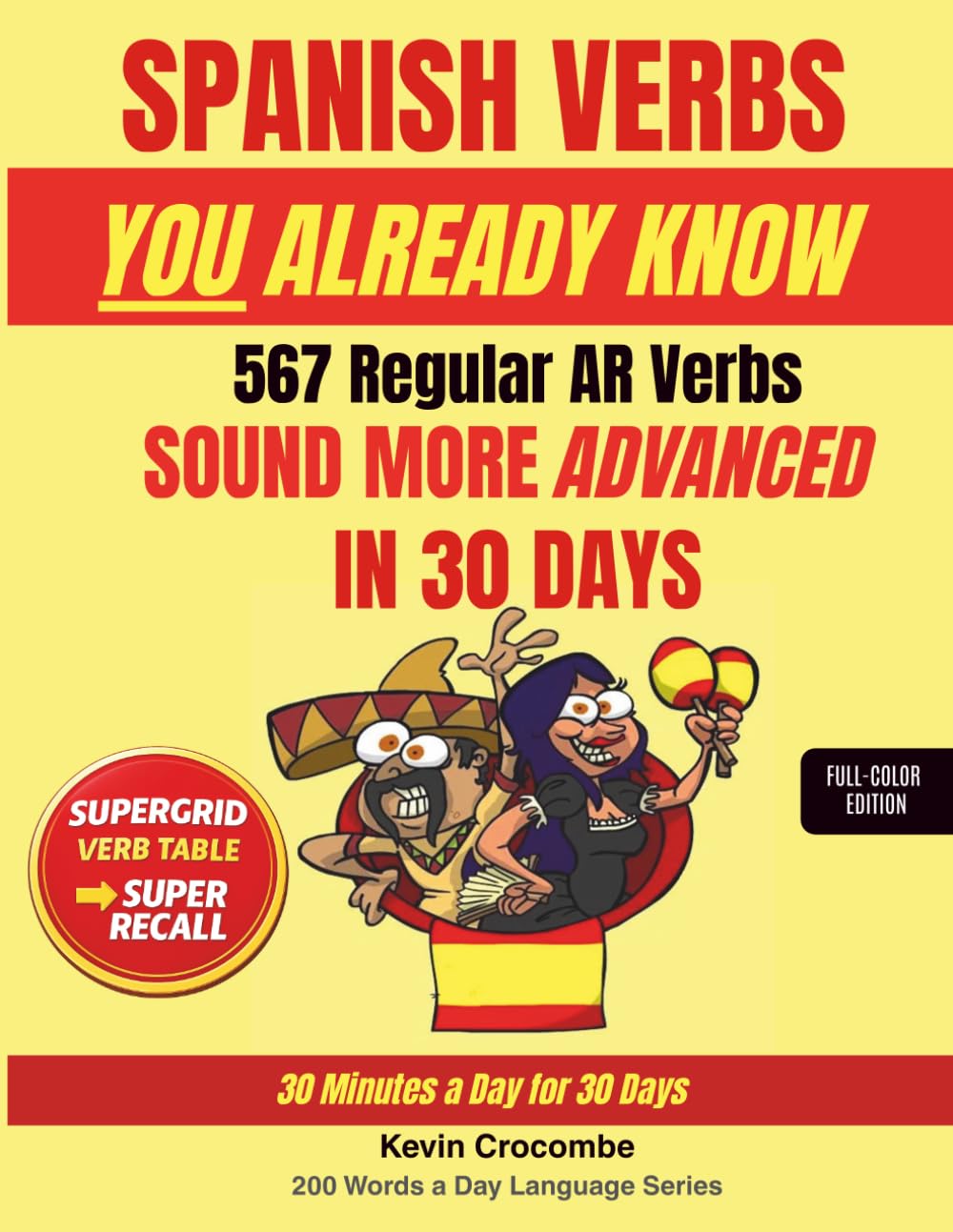 Spanish Verbs You Already Know: 567 Regular AR VERBS - Learn ALL Tenses Fast