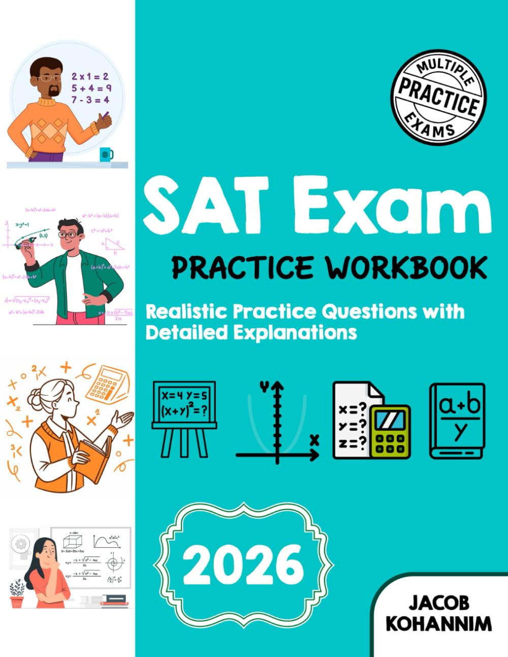SAT Exam Prep Workbook: “Realistic Practice Questions with Detailed Explanations”