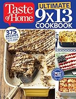 Taste of Home Ultimate 9 X 13 Cookbook: 375 Recipes for your 13X9 Pan