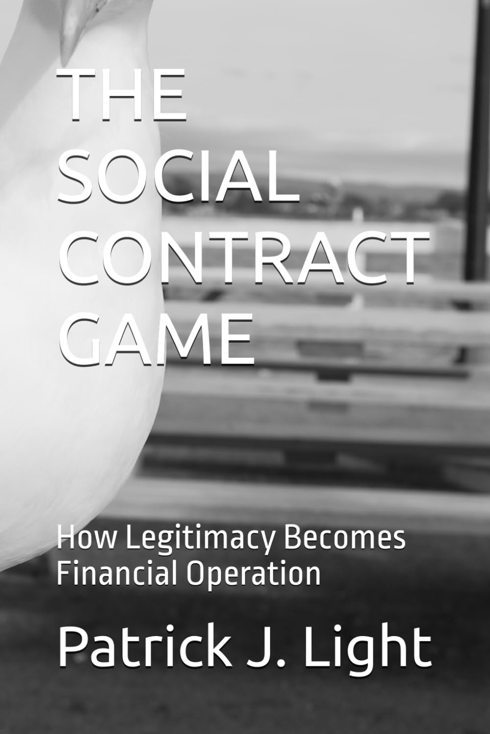 THE SOCIAL CONTRACT GAME: How Legitimacy Becomes Financial Operation (THE EQUILIBRIUM GAMES)