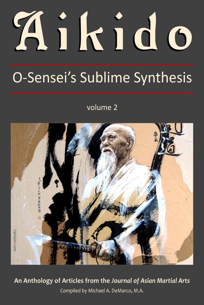 Aikido, Vol. 2: O-Sensei's Sublime Synthesis