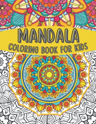 Mandala Coloring Book for Kids Ages 4-8 Years: Big Mandalas to Color for Relaxation (Mandala Coloring Collection)