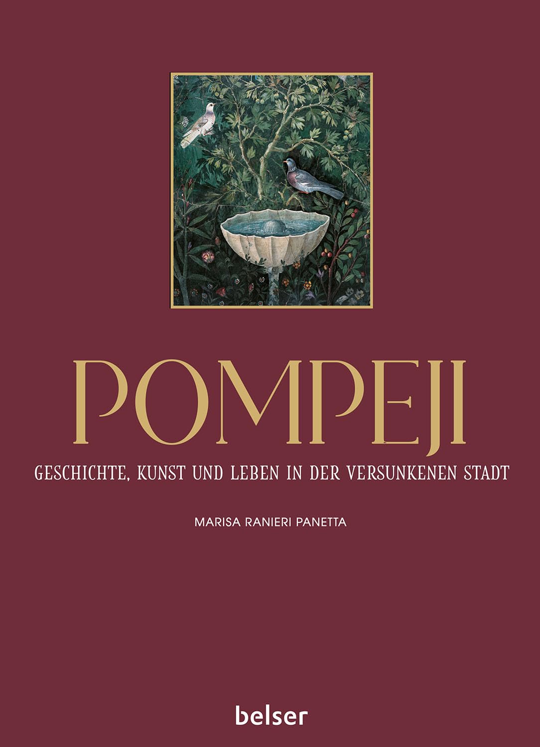 Pompeji: Geschichte, Kunst und Leben in der versunkenen Stadt