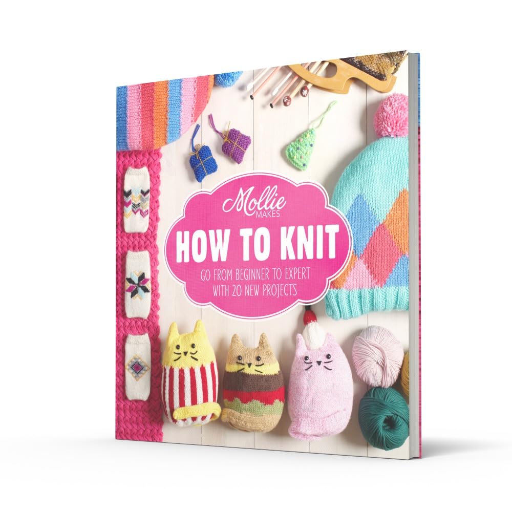Mollie Makes: How to Knit: Go from beginner to expert with 20 new projects