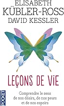 Download Leçons de vie : Comprendre le sens de nos désirs, de nos peurs et de nos espoirs PDF