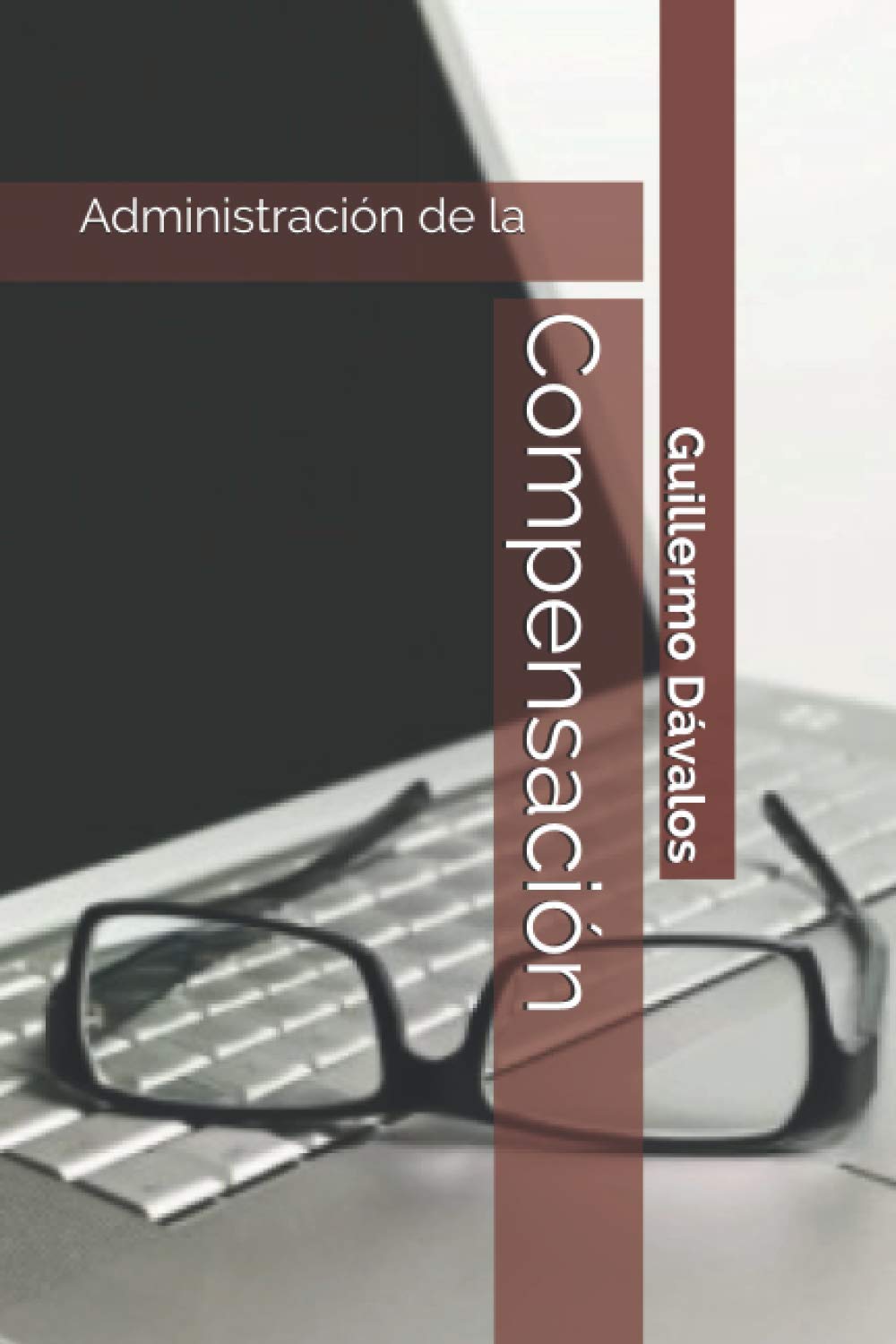 ADMINISTRACION DE LA: COMPENSACION (Spanish Edition)