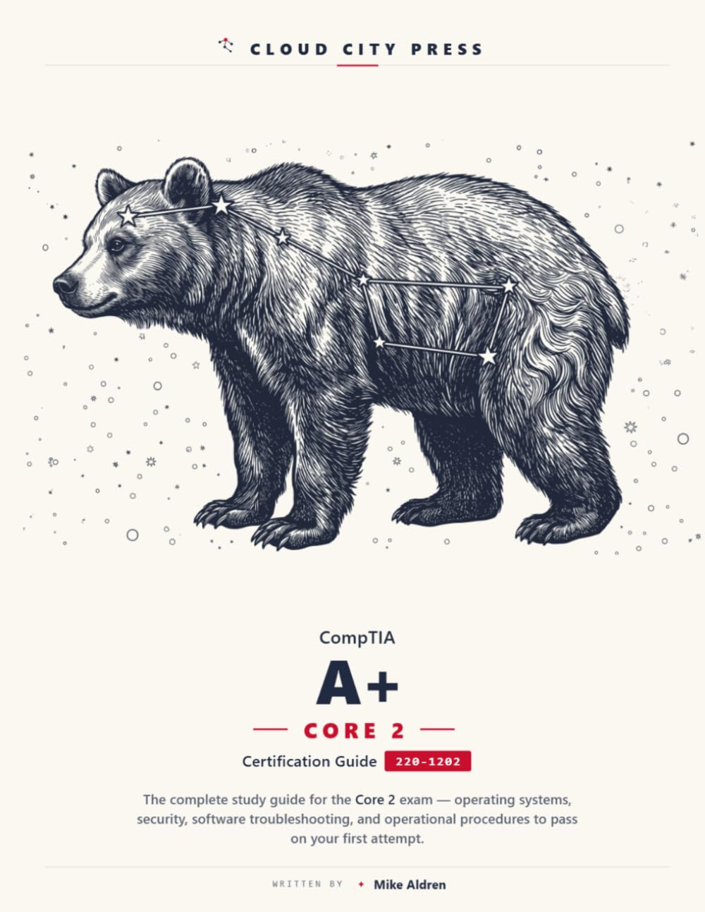 CompTIA A+ Core 2 Exam Guide: A Complete Study Guide for Exam 220-1202 (CompTIA A+ Exam Guide)