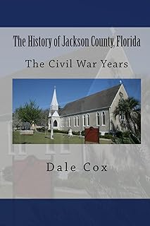 The History of Jackson County, Florida: The War Between the States