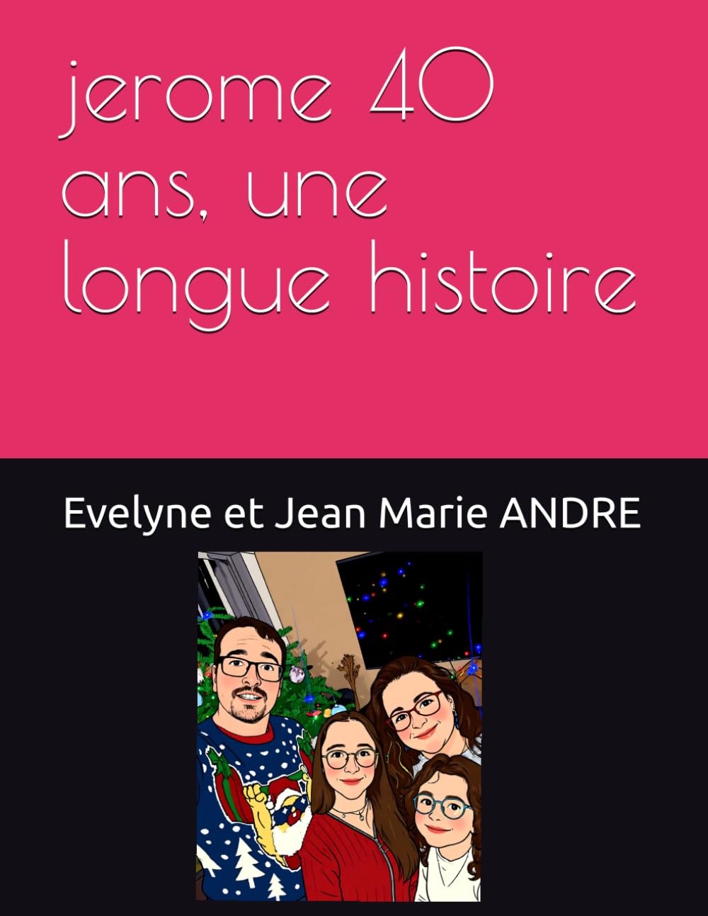 jerome 40 ans, une longue histoire