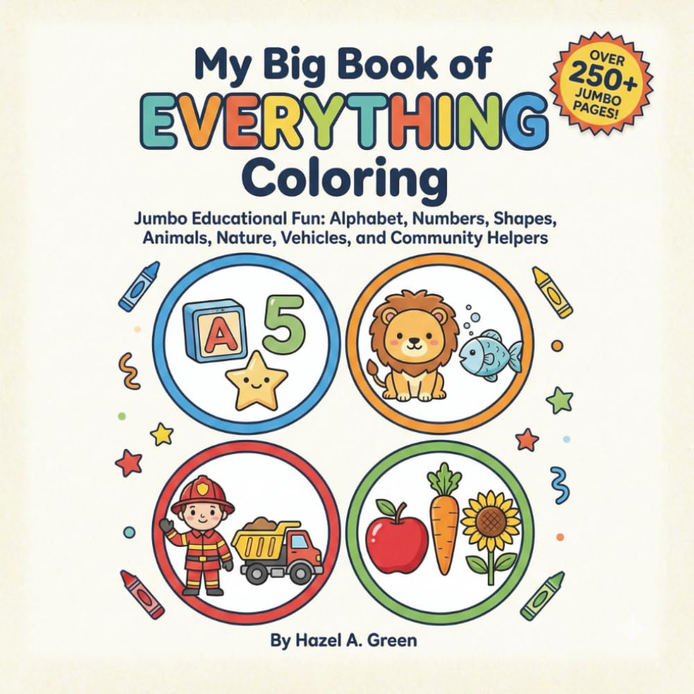 My Big Book of Everything Coloring: Jumbo Educational Fun: Alphabet, Numbers, Shapes, Animals, Nature, Vehicles, and Community Helpers
