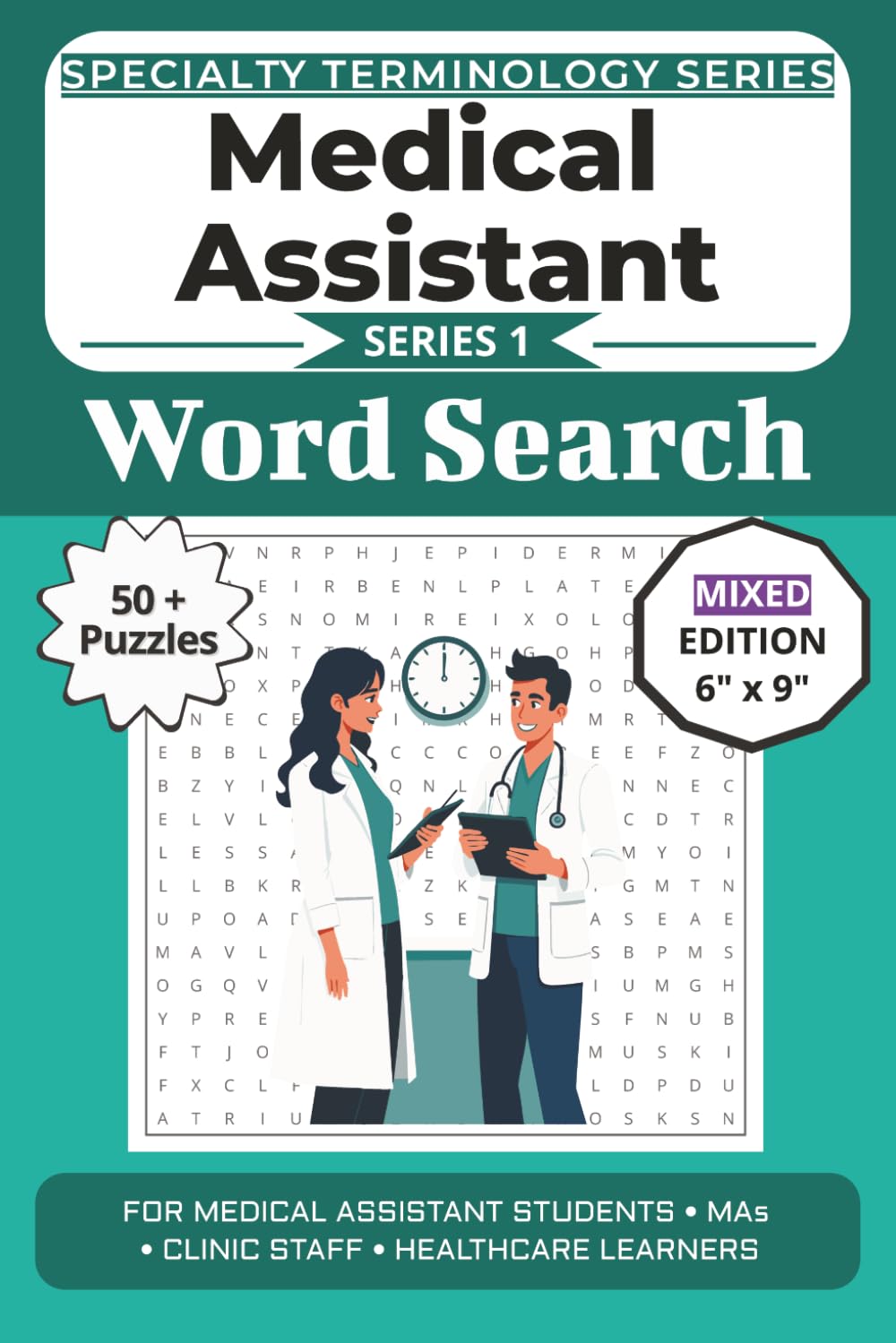 The Ultimate Medical Assistant Terminology Word Search: Puzzles for Medical Assistant Students, MAs, Clinic Staff, and Healthcare Learners: Word ... Specialty Terminology Puzzle Book Series)