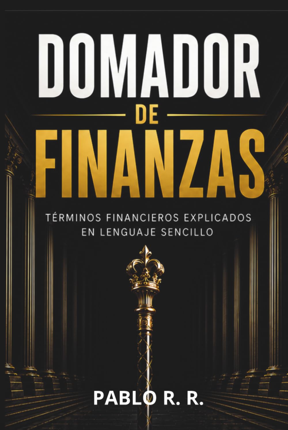 Domador de finanzas: Términos financieros explicados en lenguaje sencillo