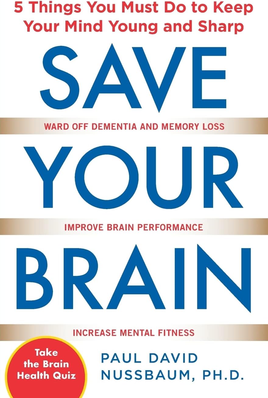 Save Your Brain: The 5 Things You Must Do to Keep Your Mind Young and Sharp (NTC SELF-HELP)