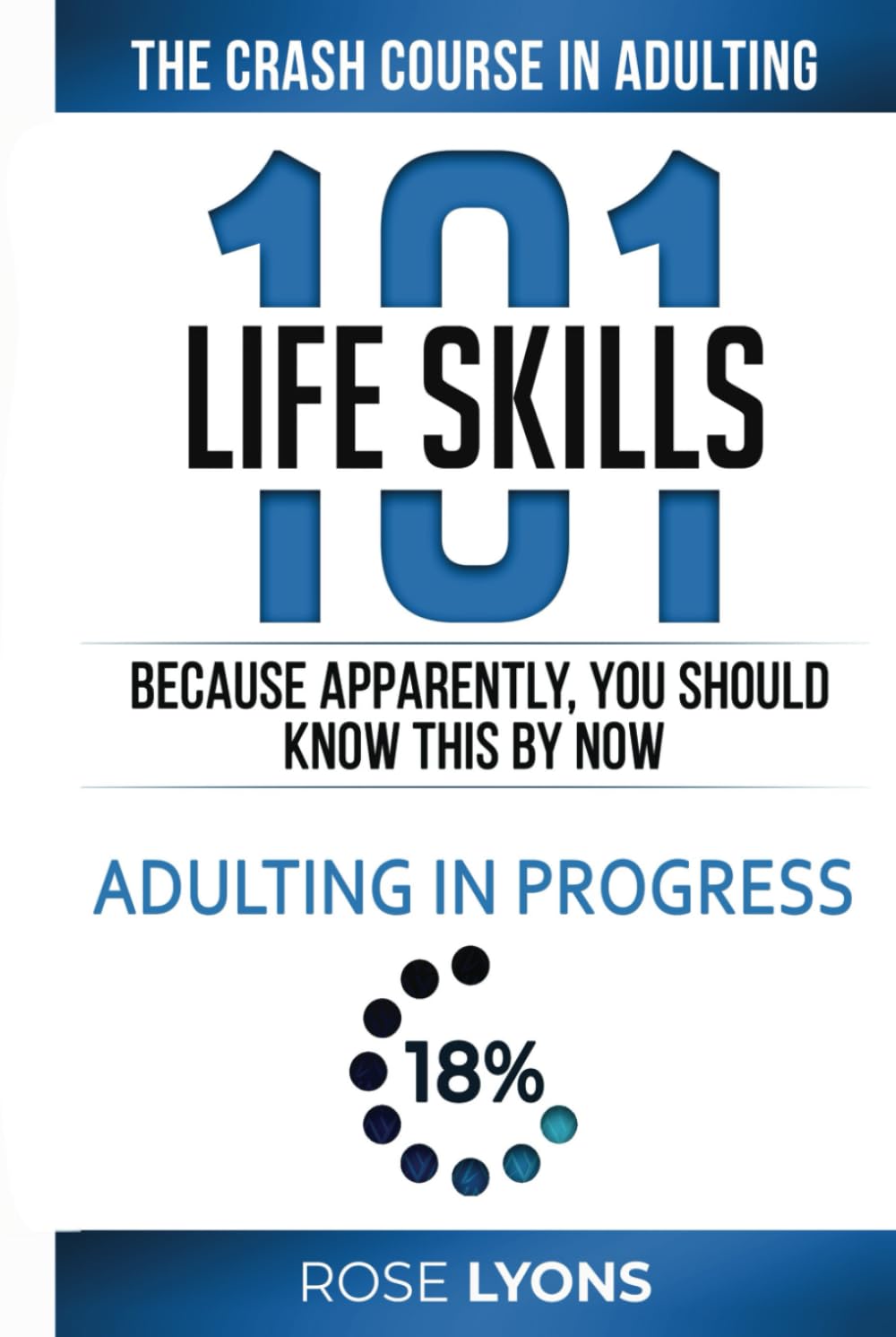 Life Skills 101: The Crash Course in Adulting - Because Apparently You Should Know This By Now - Gifts for Birthdays, Teens, Graduation, 18th ... College Freshmen (The Adulting Adventure)