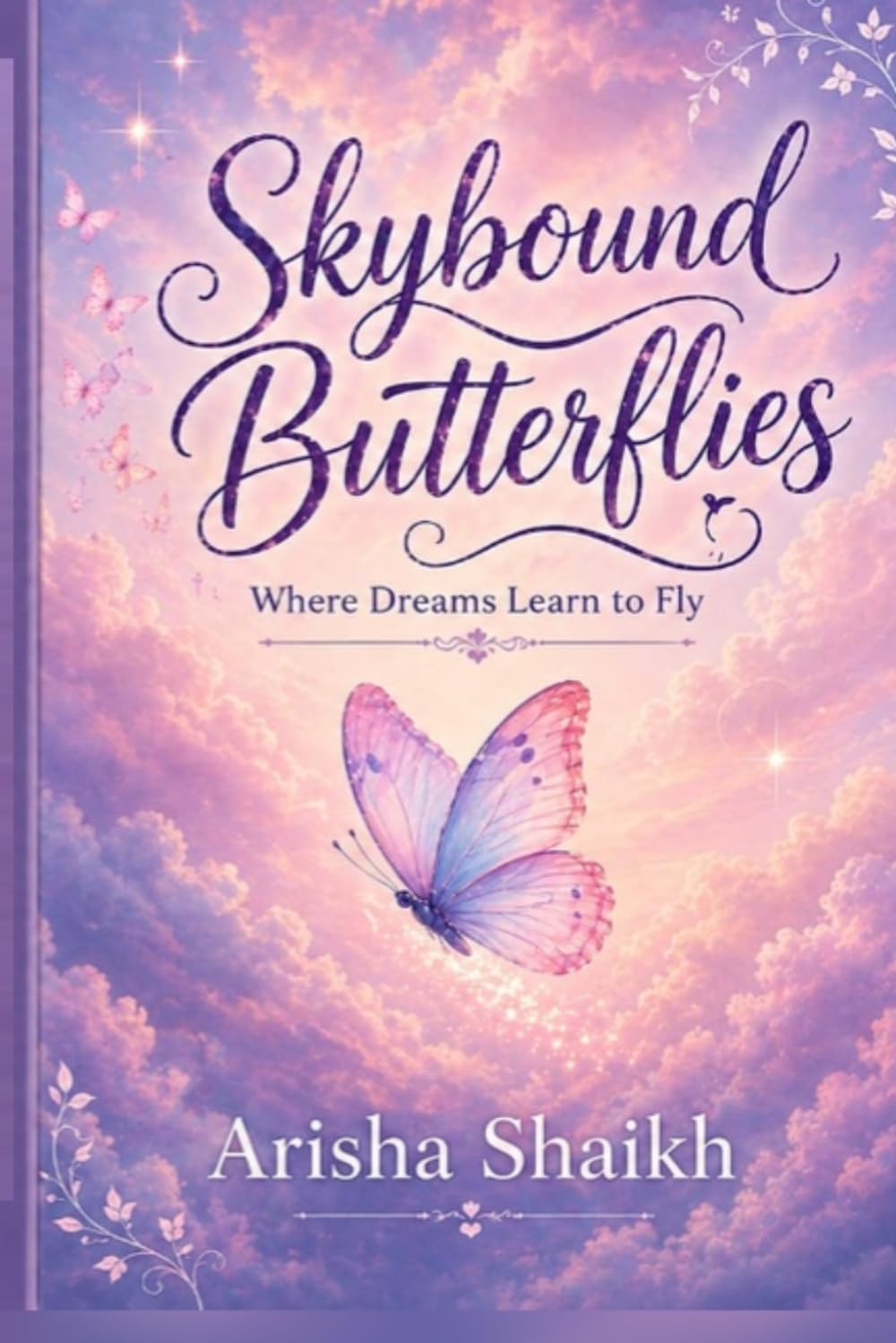 Skybound Butterflies: Where Dreams Learn To Fly